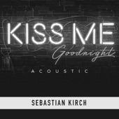 Kiss Me Goodnight (Acoustic) artwork