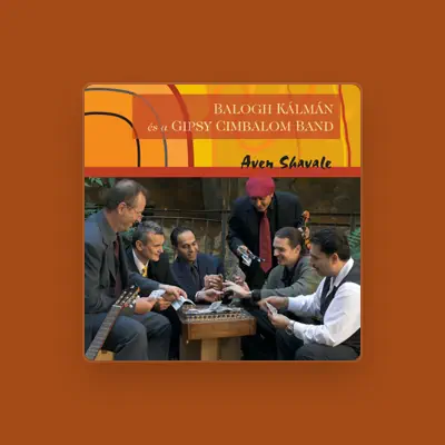 Listen to Balogh Kálmán, watch music videos, read bio, see tour dates & more!