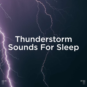 Thunderstorm Sounds for Sleep