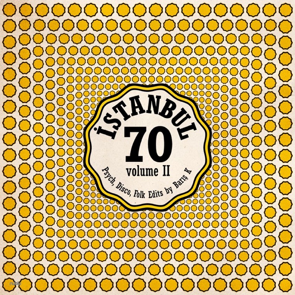 Istanbul 70: Disco, Psych, Folk Edits By Barış K, Vol. 2 - Single