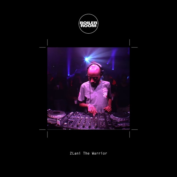 Boiler Room: 2Lani The Warrior in Johannesburg, Dec 13, 2016 (DJ Mix)