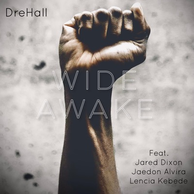 Wide Awake (feat. Jared Dixon, Jaedon Alvira & Lencia Kebede) - Single