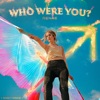 Who Were You? (Sagittarius) - Single