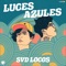 Luces Azules - SVD LOCOS, NAVIX & Dany Boy lyrics