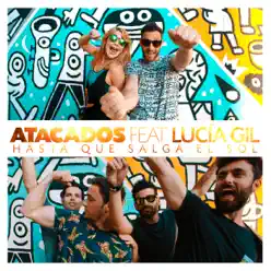 Hasta Que Salga el Sol (feat. Lucía Gil) - Single - Atacados