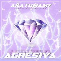 Agresiva - Single - Akatumamy
