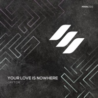 Your Love Is Nowhere - Single - Jaytor