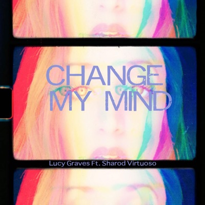 Change My Mind (feat. Sharod Virtuoso) - Single