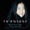 Beethoven: Piano Sonatas - Pathétique / Moonlight / Appassionata - Yu Kosuge