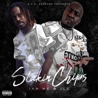 Stakin Chips - Single - JLC & Iam Me
