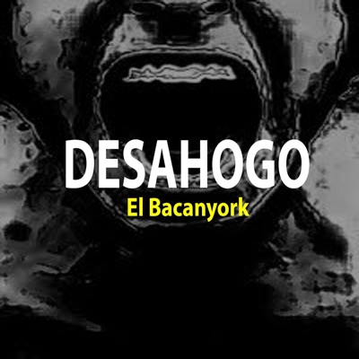 Desahogo Bacanyorista - Single
