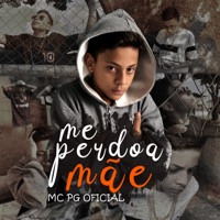 Me Perdoa Mãe - Single - MC PG OFICIAL