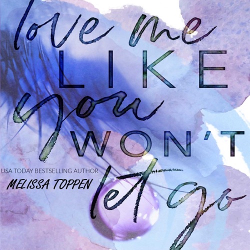 Love Me Like You Won't Let Go (Unabridged) cover