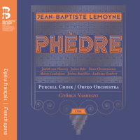 Orfeo Orchestra, Purcell Choir, György Vashegyi, Judith Van Wanroij & Julien Behr - Lemoyne: Phèdre artwork