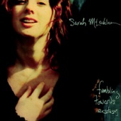 Sarah McLachlan - Fumbling Towards Ecstasy