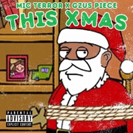 This X Mas Mic Terror & Gzus Piece