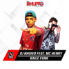 Baile Funk (feat. Mc Henry) - Dj Rhuivo