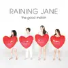 Raining Jane - A World That's Made for Me and You
