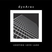 Looping Love Lane - EP - Dynarec