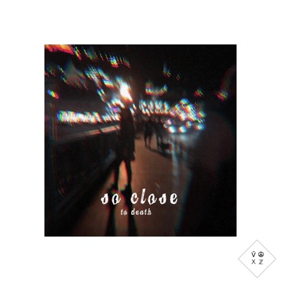 So Close (To Death) - Single