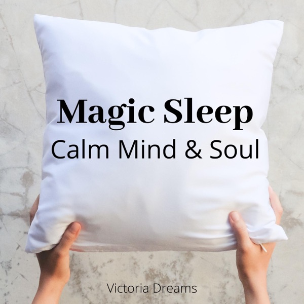 Magic Sleep: Calm Mind & Soul