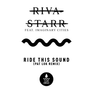 Ride This Sound (feat. Imaginary Cities) [Pat Lok Remix] - Single