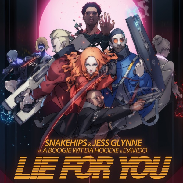 Lie for You (feat. A Boogie wit da Hoodie & Davido) - Single - Snakehips & Jess Glynne