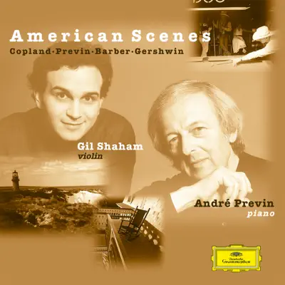 Gil Shaham & André Previn - American Scenes - André Previn Gil Shaham & André Previn - American Scenes - André Previn