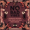 Ackeejuice Rockers & Get Far - No Bad Vibes (feat. Guesan)