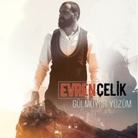 Gülmüyor Yüzüm - Single - Evren Çelik