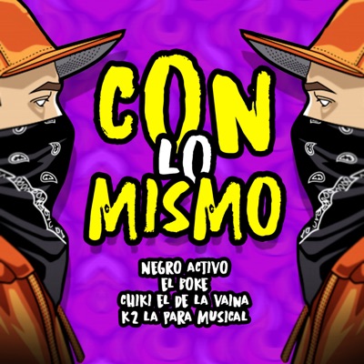 Con Lo Mismo (feat. K2 la para Musical) - Single