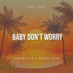Baby Don't Worry (feat. Suarez Saints) - Single