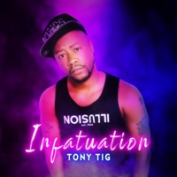 Infatuation - Tony Tig