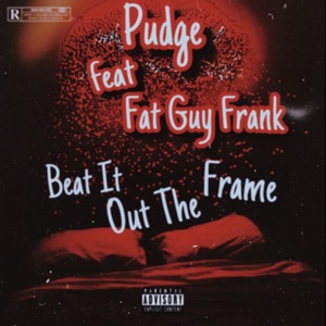 Beat It out the Frame (feat. Fat Guy Frank)