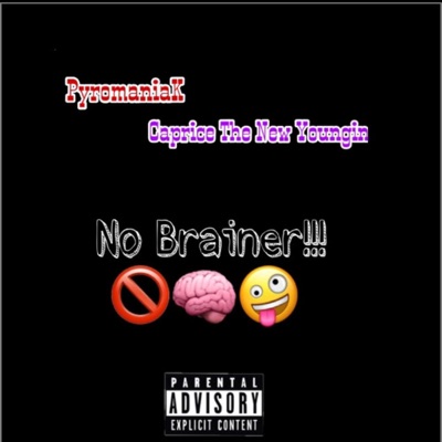 NO BRAINER!!! (feat. Caprice the New Youngin') - Single