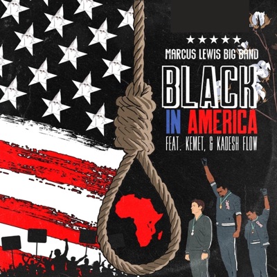 Black in America (feat. Kemet & Kadesh Flow) [Radio Edit] - Single