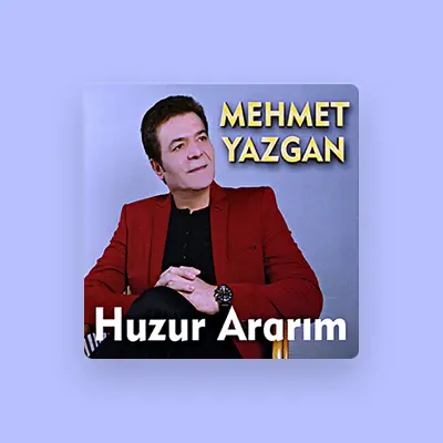 Listen to Mehmet Yazgan, watch music videos, read bio, see tour dates & more!