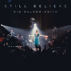 Still Believe (Live) - Kim Walker-Smith