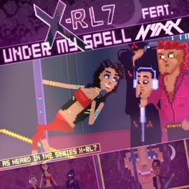 Under My Spell (feat. Nyxx) X-Rl7