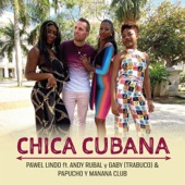 Chica Cubana (feat. Andy Rubal, Gabriel Rodriguez & Papucho y Mañana Club) artwork