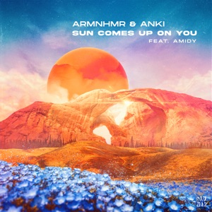 Sun Comes Up On You (feat. AMIDY) - Single