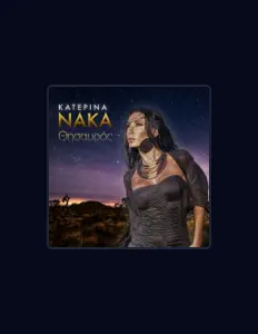 聆聽 Katerina Naka、觀看音樂影片、閱讀小傳、查看巡演日期等！