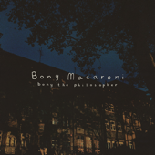 Bony the Philosopher - Bony Macaroni