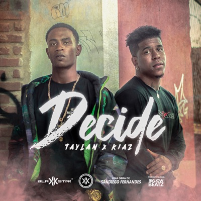 Decide (feat. Kiaz) - Single