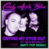 Crying My Eyes Out (Matt Pop Remix) [feat. Nick Bramlett] - Single