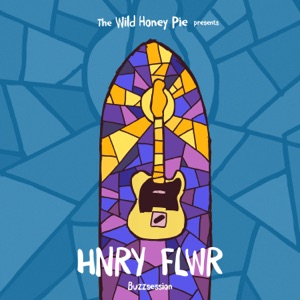 Hnry Flwr: The Wild Honey Pie Buzzsession - Single