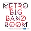 Metro "Big Band Boom"