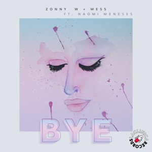 Bye (feat. Mess & Naomi Meneses) - Single