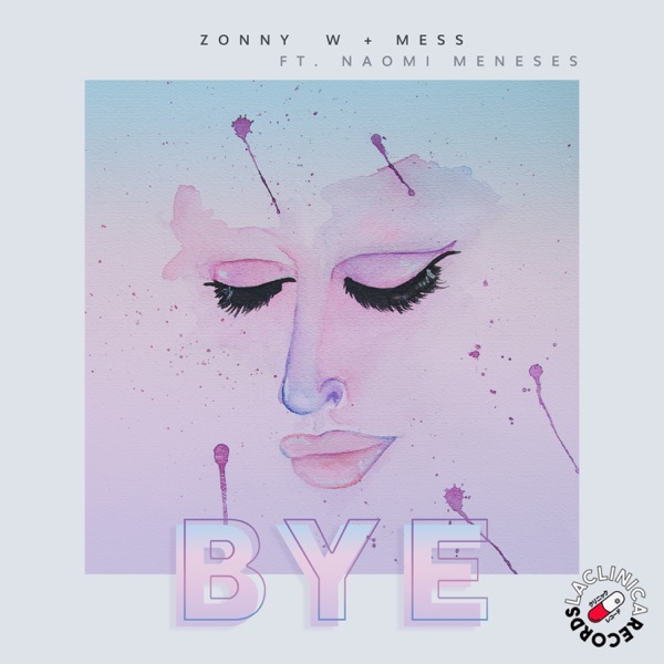 Bye (feat. Mess & Naomi Meneses) - Single