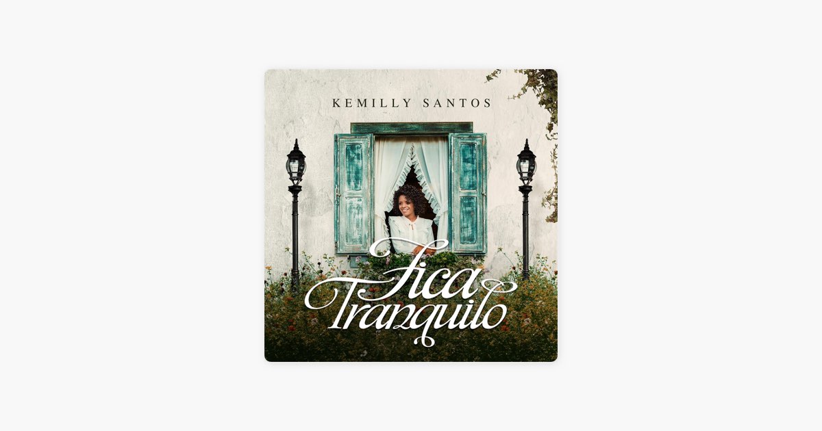 Fica Tranquilo - Song by Kemilly Santos - Apple Music